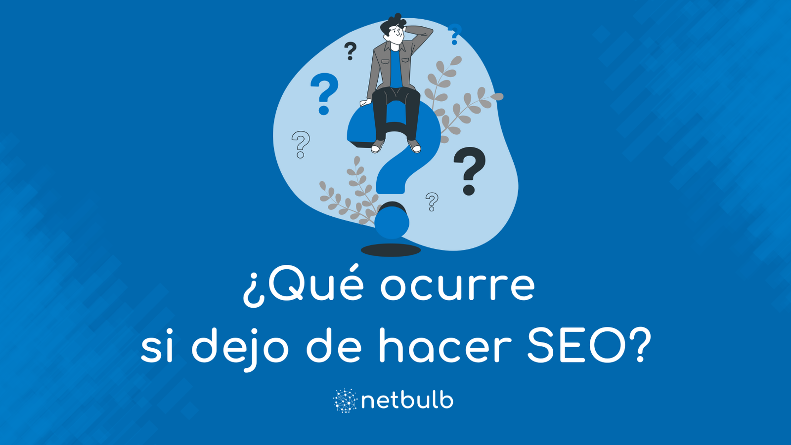 ¿Qué ocurre si dejo de hacer SEO?