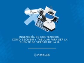 Ingeniería de contenidos. Cómo escribir y tabular para ser la fuente de verdad de la IA 18 Ingeniería de contenidos.