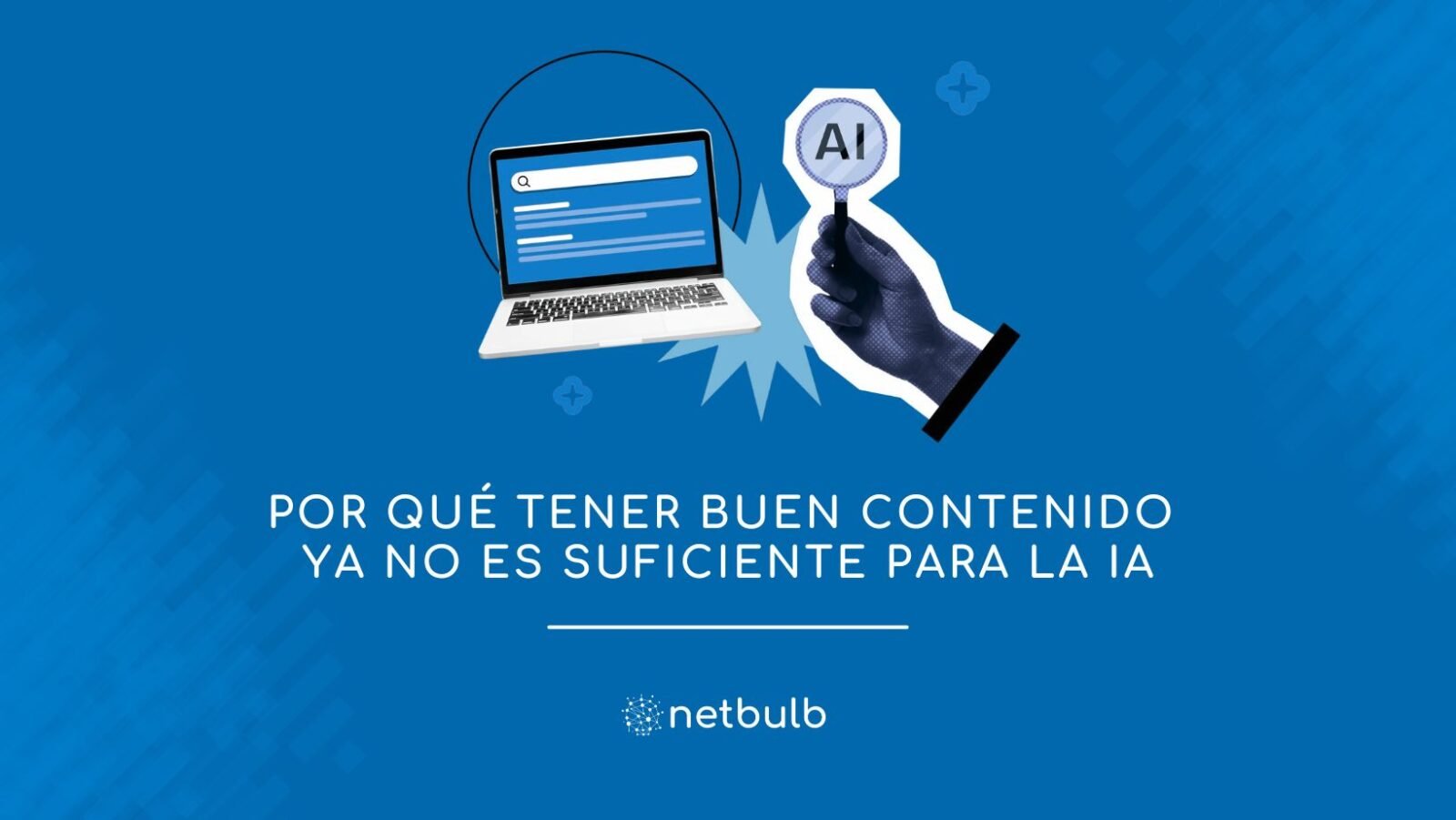 Por qué tener buen contenido ya no es suficiente para la IA 1 Por qué tener buen contenido ya no es suficiente para la IA